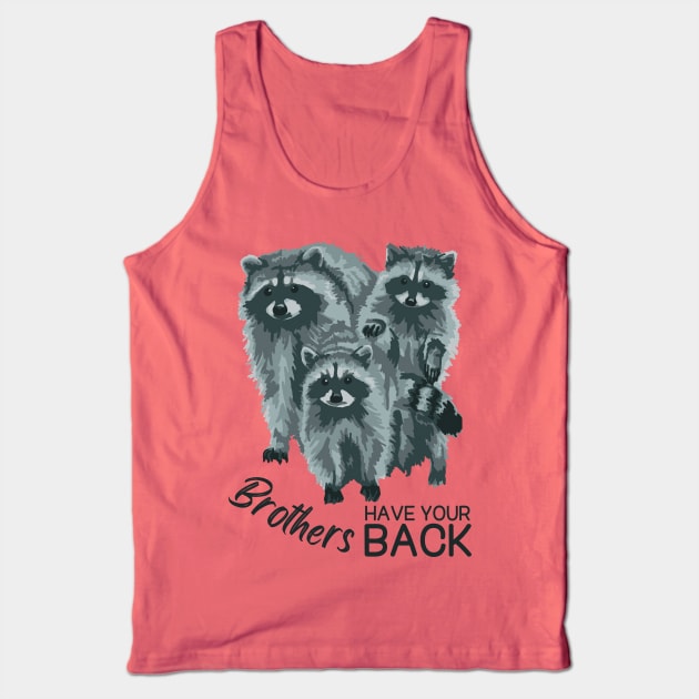 Brothers Have Your Back Tank Top by Slightly Unhinged